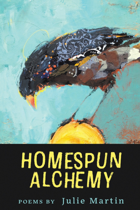 Kniha Homespun Alchemy Julie Martin