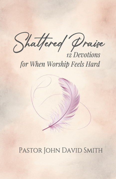 Kniha Shattered Praise John David Smith