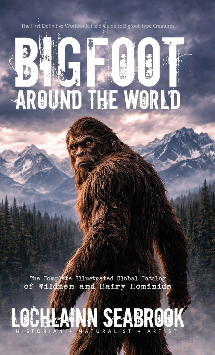Kniha Bigfoot Around the World Lochlainn Seabrook