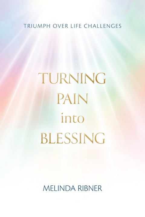 Kniha Turning Pain Into Blessing Melinda Ribner