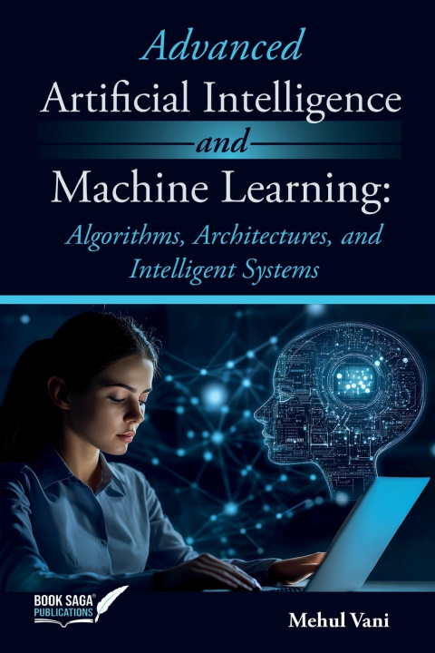 Kniha Advanced Artificial Intelligence and Machine Learning Mehul Vani