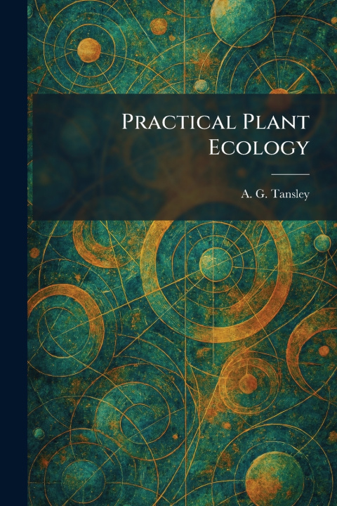Kniha Practical Plant Ecology A. G. Tansley