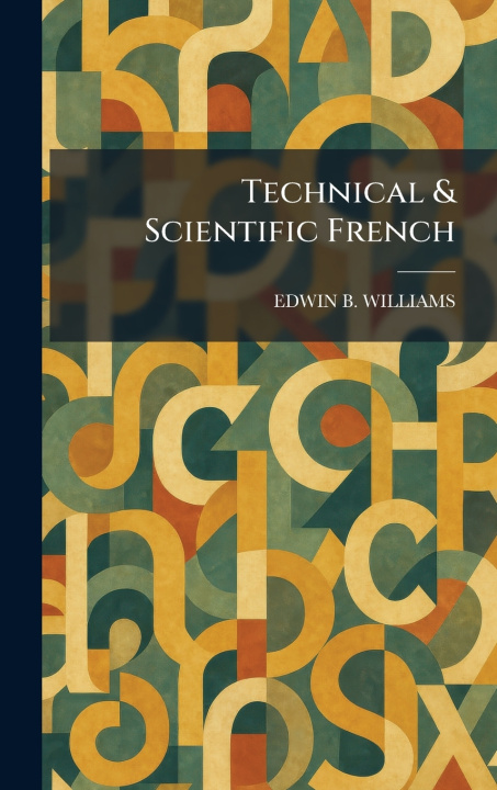 Kniha Technical & Scientific French EDWIN B. WILLIAMS