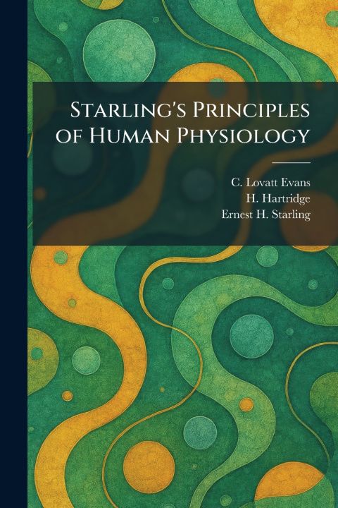Kniha Starling's Principles of Human Physiology C. Lovatt Evans