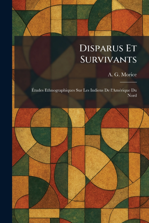 Kniha Disparus Et Survivants A. G. Morice