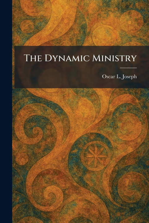 Kniha The Dynamic Ministry Oscar L. Joseph