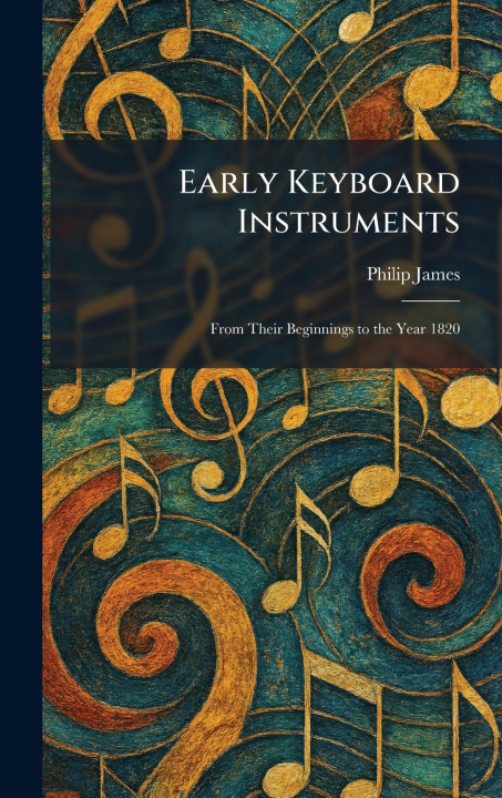 Kniha Early Keyboard Instruments Philip James