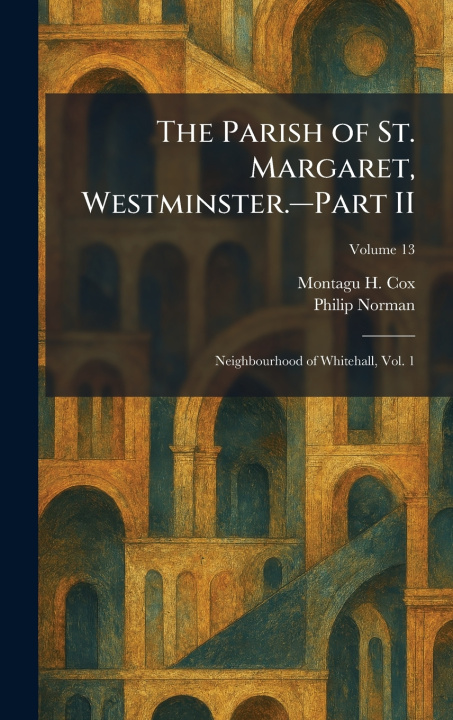 Kniha The Parish of St. Margaret, Westminster.âPart II Montagu H. Cox