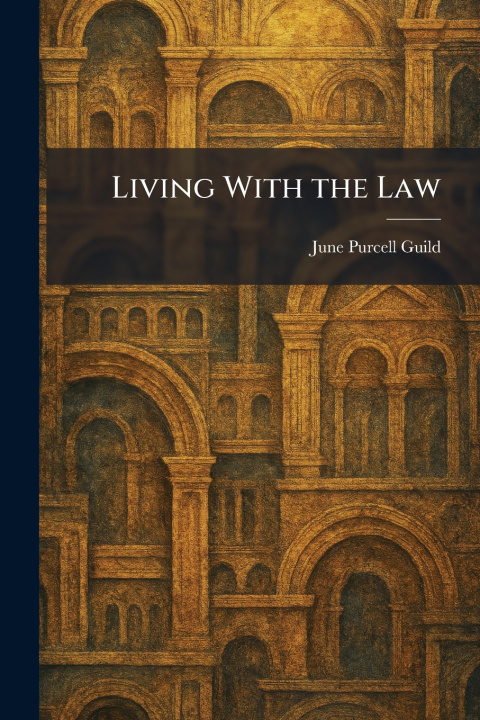 Knjiga Living With the Law June Purcell Guild