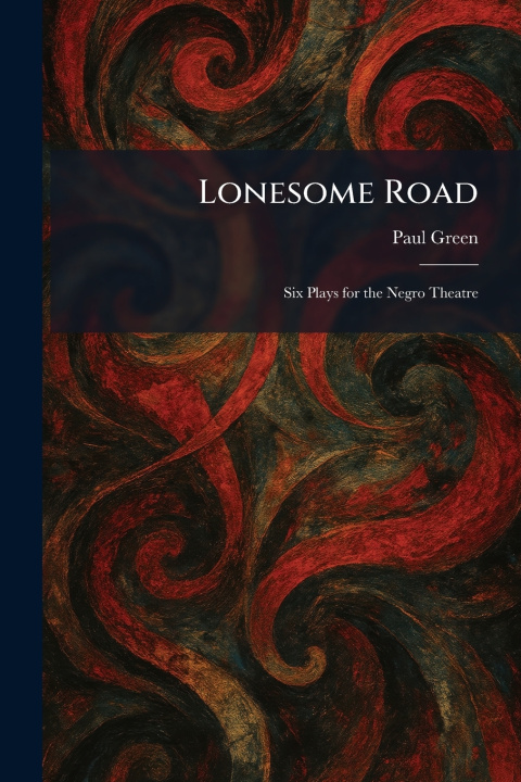 Kniha Lonesome Road Paul Green