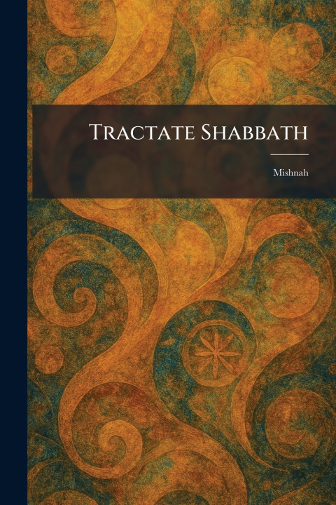 Kniha Tractate Shabbath Society for Promoting Christi... London