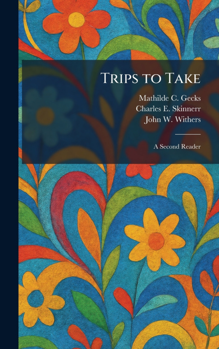Kniha Trips to Take Mathilde C. Gecks