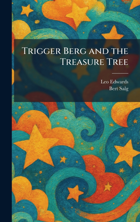 Könyv Trigger Berg and the Treasure Tree Leo Edwards