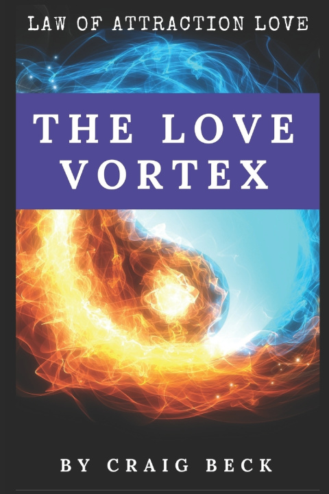 Kniha The Love Vortex Craig Beck