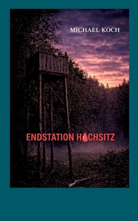 Kniha Endstation Hochsitz Michael Koch