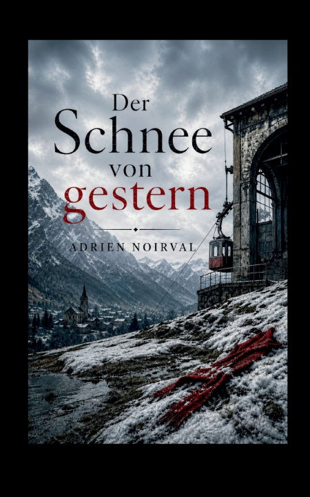 Kniha Der Schnee von gestern Adrien Noirval