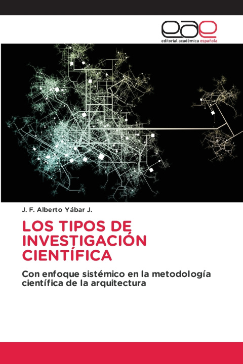 Libro LOS TIPOS DE INVESTIGACIÓN CIENTÍFICA J. F. Alberto Yábar J.