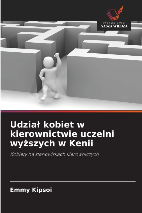 Kniha Udział kobiet w kierownictwie uczelni wyższych w Kenii Emmy Kipsoi