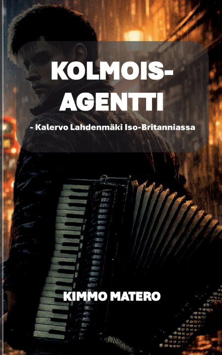 Kniha Kolmoisagentti Kimmo Matero