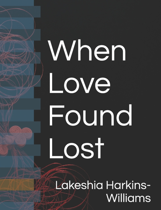 Kniha When Love Found Lost Lakeshia D Harkins-Williams