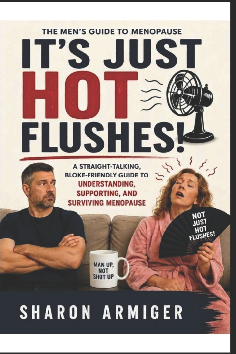 Kniha It's Just Hot Flushes! Sharon Armiger