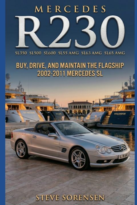 Knjiga Mercedes R230 (SL350 SL500 SL600 SL55 SL63 SL65) Steve Sorensen