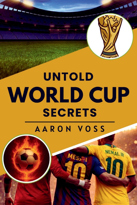 Kniha UNTOLD WORLD CUP SECRETS AARON VOSS