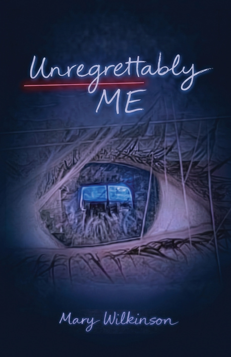 Kniha Unregrettably Me Mary Wilkinson