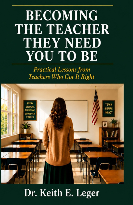 Knjiga Becoming The Teacher They Need You To Be Keith E. Leger
