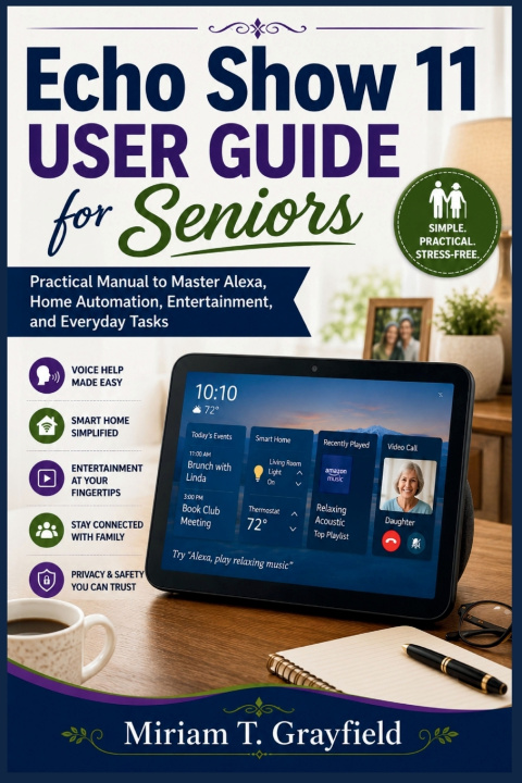 Knjiga Echo Show 11 User Guide for Seniors Miriam T. Grayfield