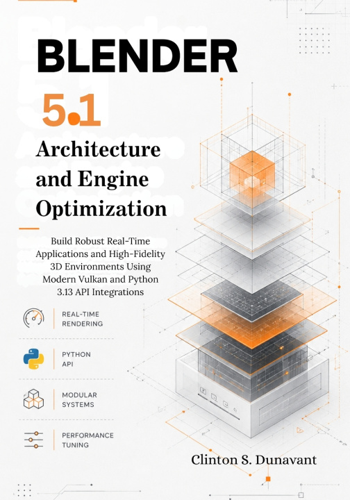 Könyv Blender 5.1 Architecture and Engine Optimization Clinton S. Dunavant