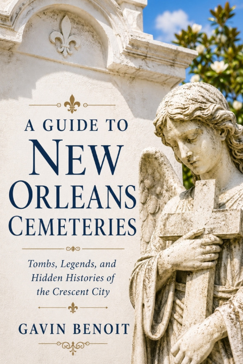 Książka A Guide to New Orleans Cemeteries Gavin Benoit