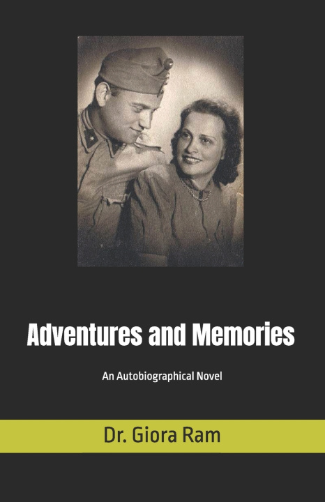 Kniha Adventures and Memories - An Autobiographical Novel Giora Ram