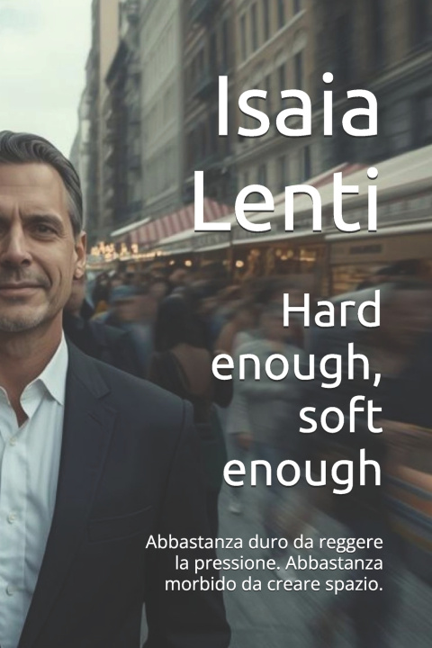 Knjiga Hard enough, soft enough Isaia Lenti