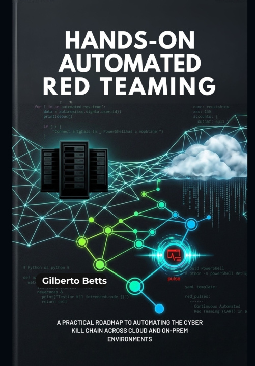 Knjiga Hands-On Automated Red Teaming Gilberto Betts