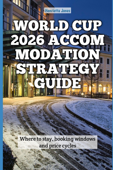 Kniha World Cup 2026 Accommodation Strategy Guide HENRIETTA JONES