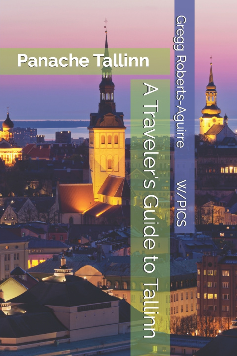 Kniha A Traveler's Guide to Tallinn Gregg Roberts-Aguirre