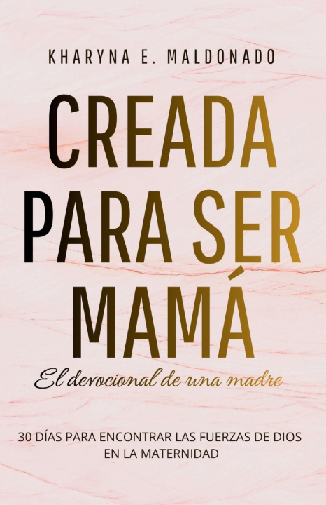 Kniha Creada para ser mamá Kharyna Emil Maldonado