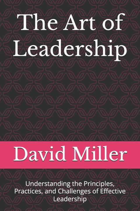Kniha The Art of Leadership David Miller