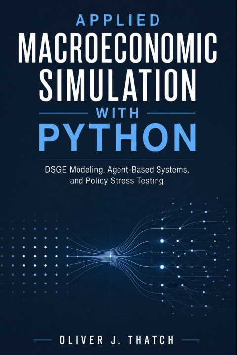 Kniha Applied Macroeconomic Simulation with Python Oliver J. Thatch