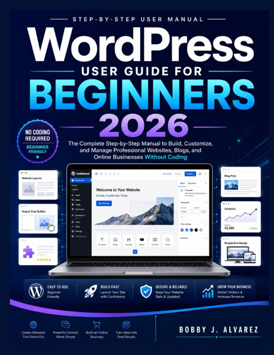 Kniha WordPress User Guide for Beginners 2026 Bobby J. Alvarez