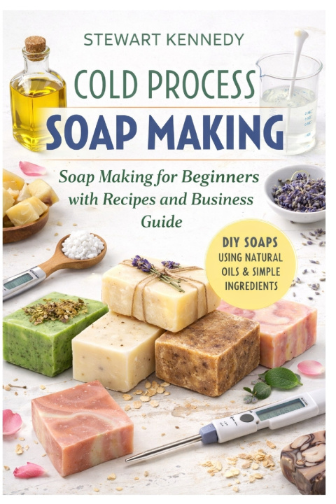 Kniha Cold Process Soap Making Stewart Kennedy