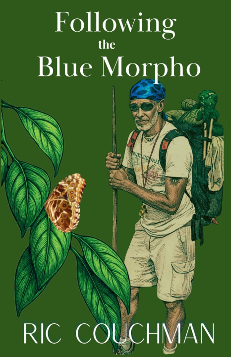 Kniha Following the Blue Morpho Ric Couchman