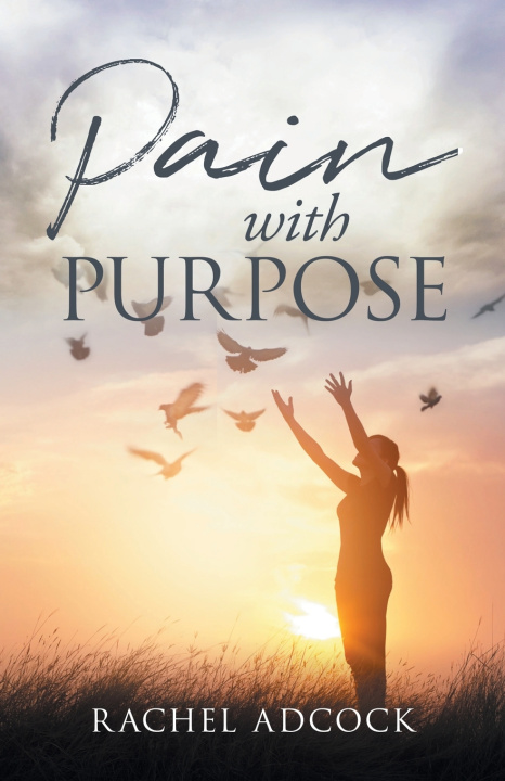Knjiga Pain with Purpose Rachel O Adcock