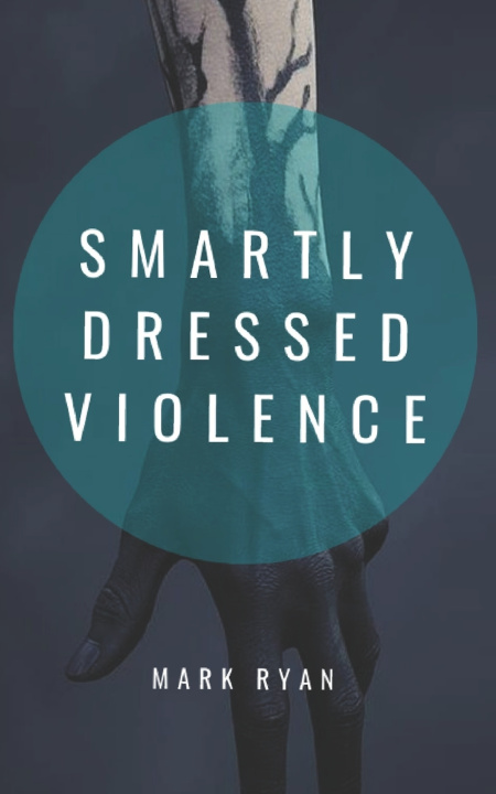 Könyv Smartly Dressed Violence Mark Ryan