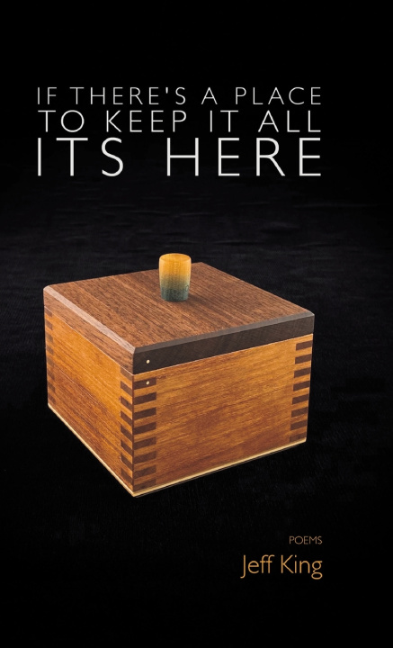 Książka If There's a Place to Keep it All its Here Jeff King