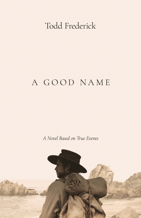 Kniha A Good Name Todd Frederick