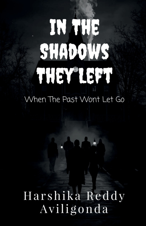 Kniha In The Shadows They Left Harshika Reddy Aviligonda
