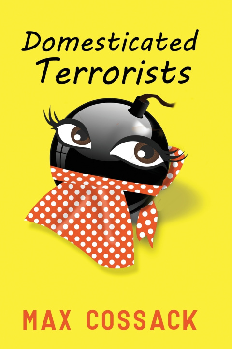 Kniha Domesticated Terrorists Max Cossack