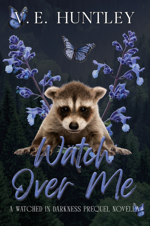 Kniha Watch Over Me (A Watched in Darkness Prequel Novella) V.E. Huntley